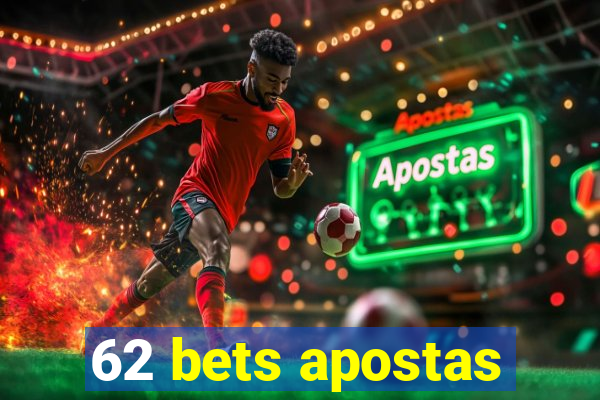 62 bets apostas