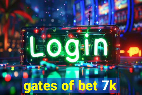 gates of bet 7k