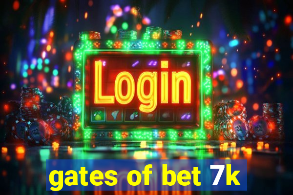 gates of bet 7k