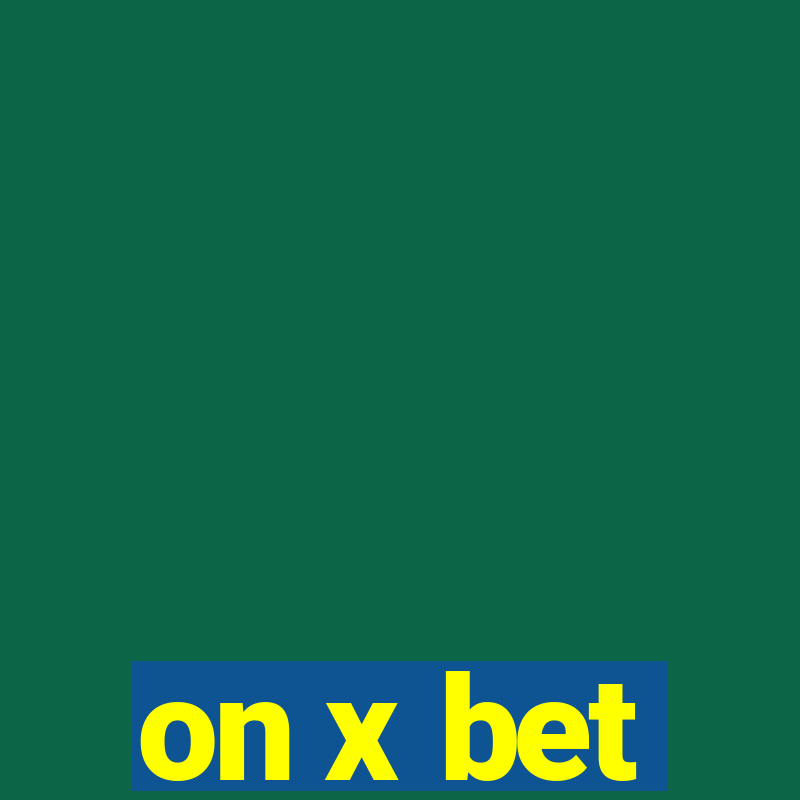 on x bet