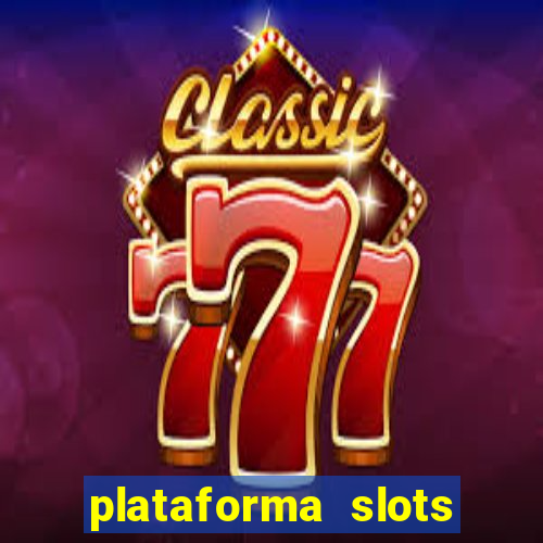 plataforma slots paga mesmo