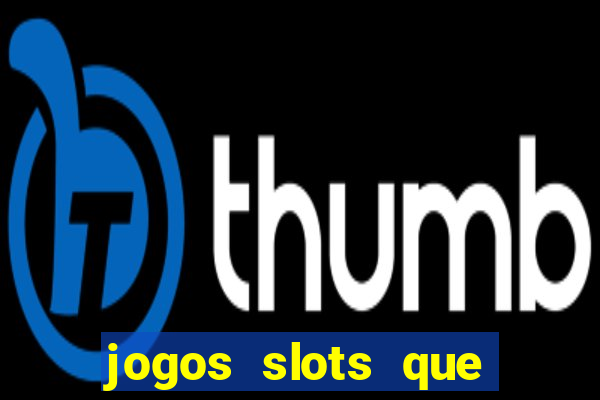 jogos slots que pagam dinheiro de verdade