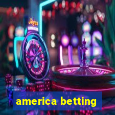 america betting