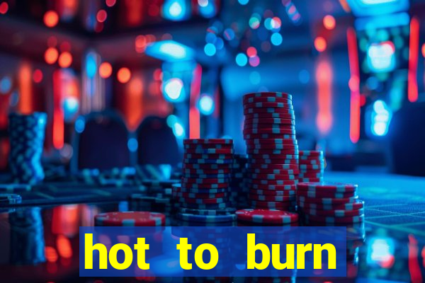 hot to burn extreme slot free