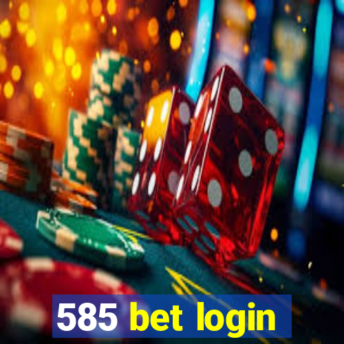 585 bet login