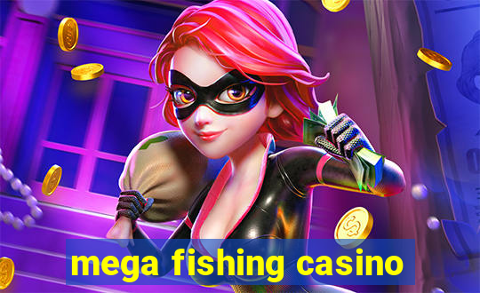 mega fishing casino