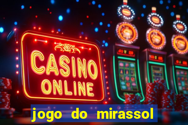 jogo do mirassol ao vivo