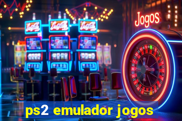 ps2 emulador jogos