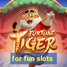 for fun slots