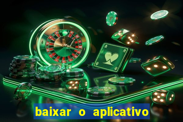 baixar o aplicativo do jogo do tigre