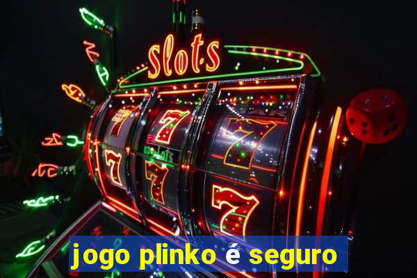 jogo plinko é seguro