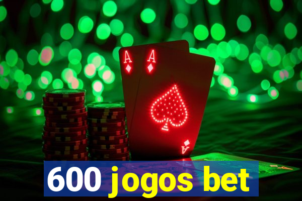 600 jogos bet