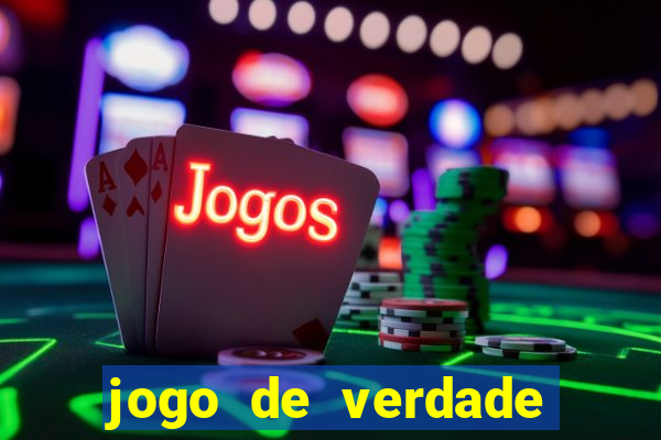 jogo de verdade para ganhar dinheiro