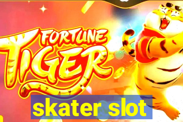 skater slot