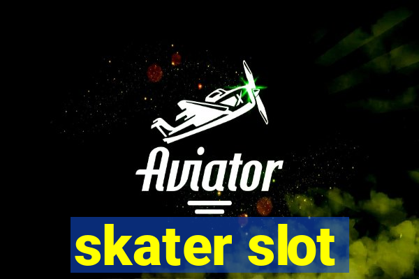 skater slot