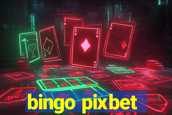 bingo pixbet