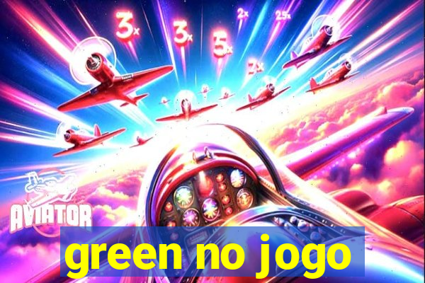 green no jogo