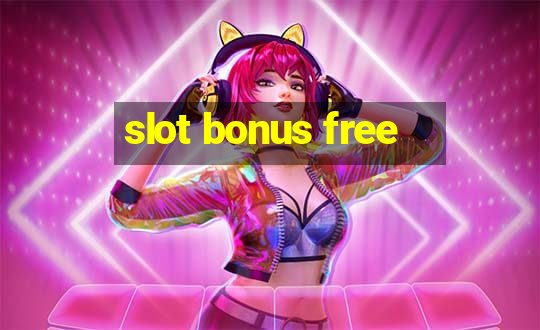 slot bonus free