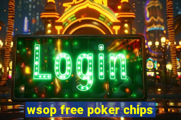 wsop free poker chips