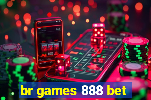 br games 888 bet