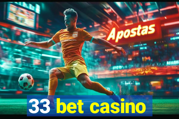 33 bet casino