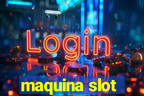 maquina slot