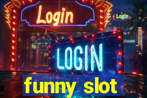 funny slot