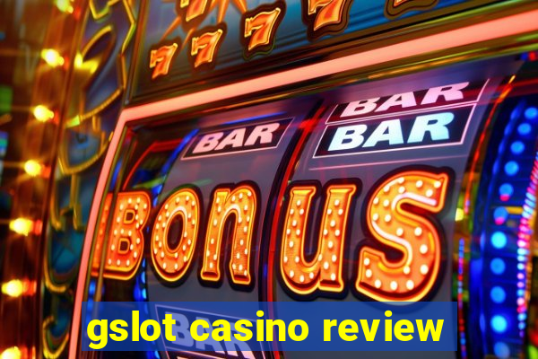 gslot casino review