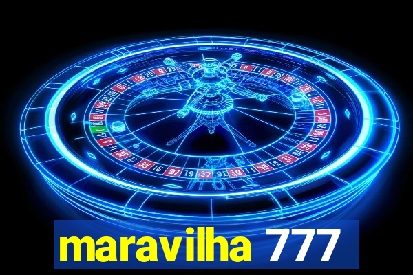 maravilha 777