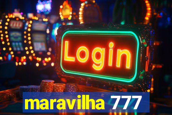 maravilha 777