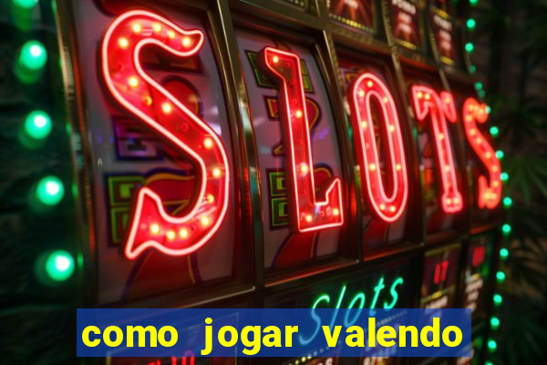 como jogar valendo dinheiro no pokerstars