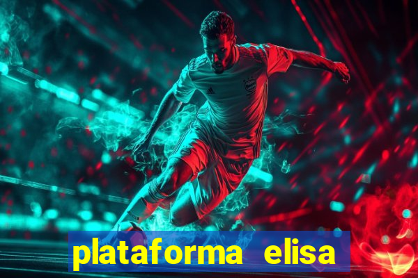 plataforma elisa bet é confiável