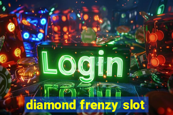 diamond frenzy slot