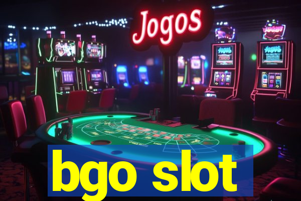 bgo slot