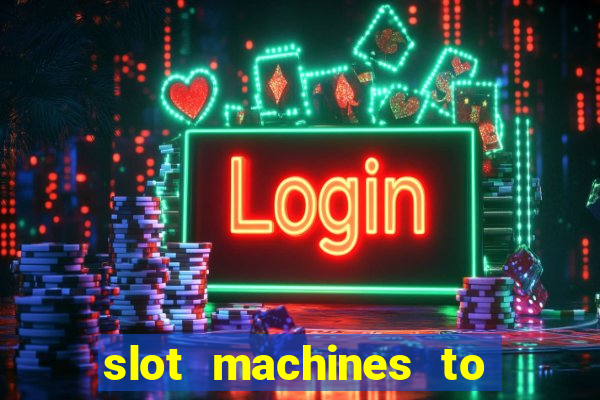 slot machines to play for free