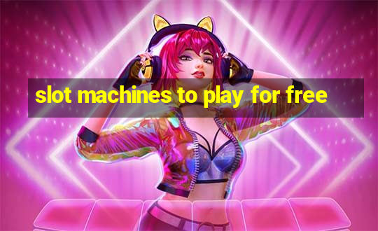 slot machines to play for free