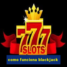 como funciona blackjack