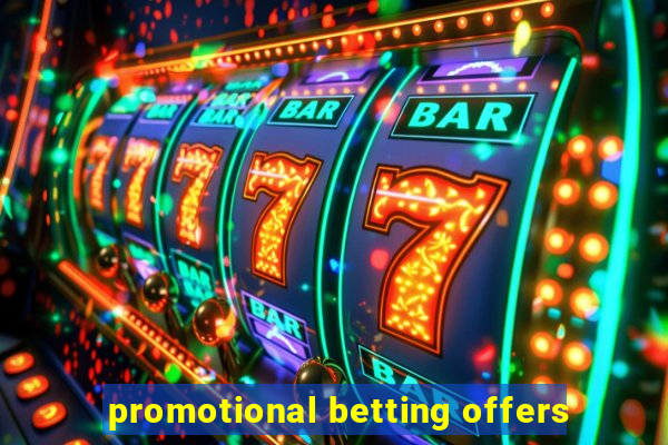 promotional betting offers