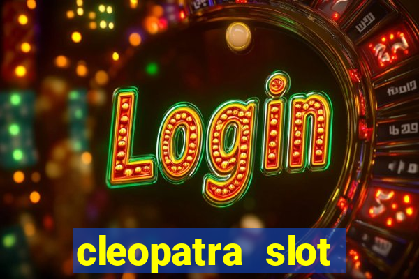 cleopatra slot machine free