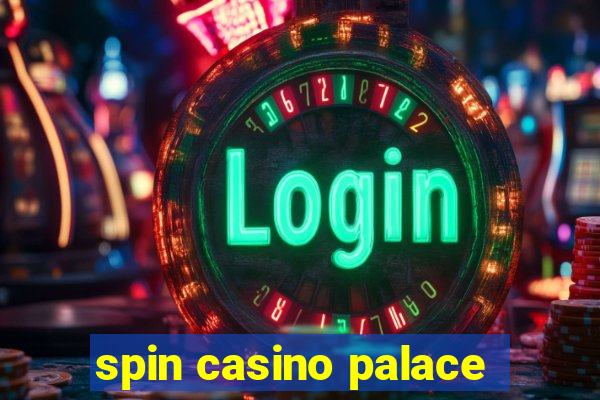 spin casino palace