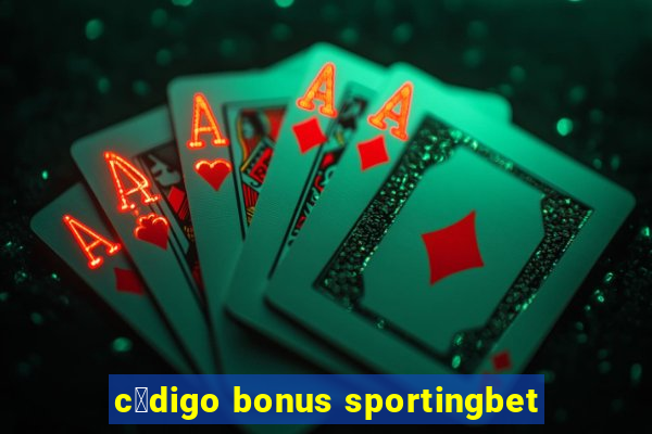 c贸digo bonus sportingbet