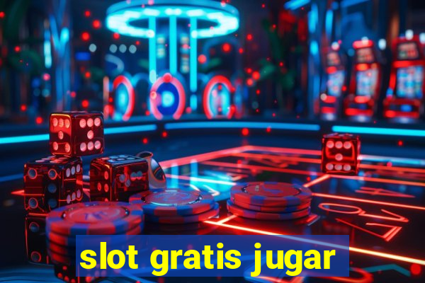 slot gratis jugar