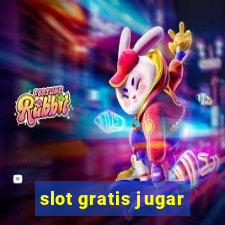 slot gratis jugar