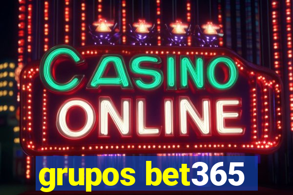 grupos bet365