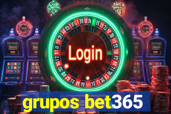 grupos bet365