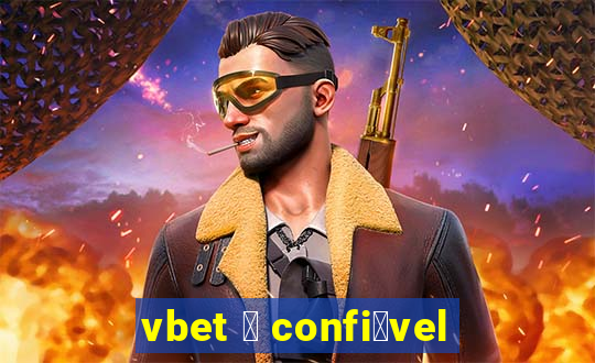 vbet 茅 confi谩vel