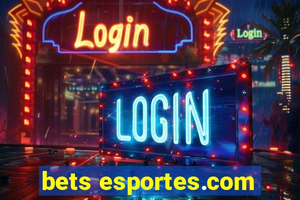 bets esportes.com