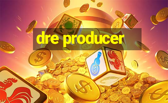 dre producer