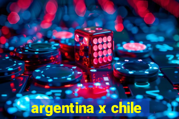 argentina x chile