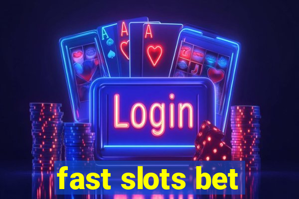 fast slots bet